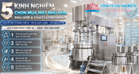 5 kinh nghiệm chọn mua máy nhũ hóa