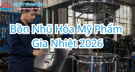 Bồn Nhũ Hóa Mỹ Phẩm Gia Nhiệt 2026