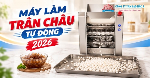 Máy Làm Trân Châu Tự Động 2026: Năng Suất Gấp 10 Lần Máy Làm Trân Châu Tự Động 2026: Năng Suất Gấp 10 Lần