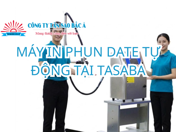 MÁY IN PHUN DATE TỰ ĐỘNG TẠI TASABA