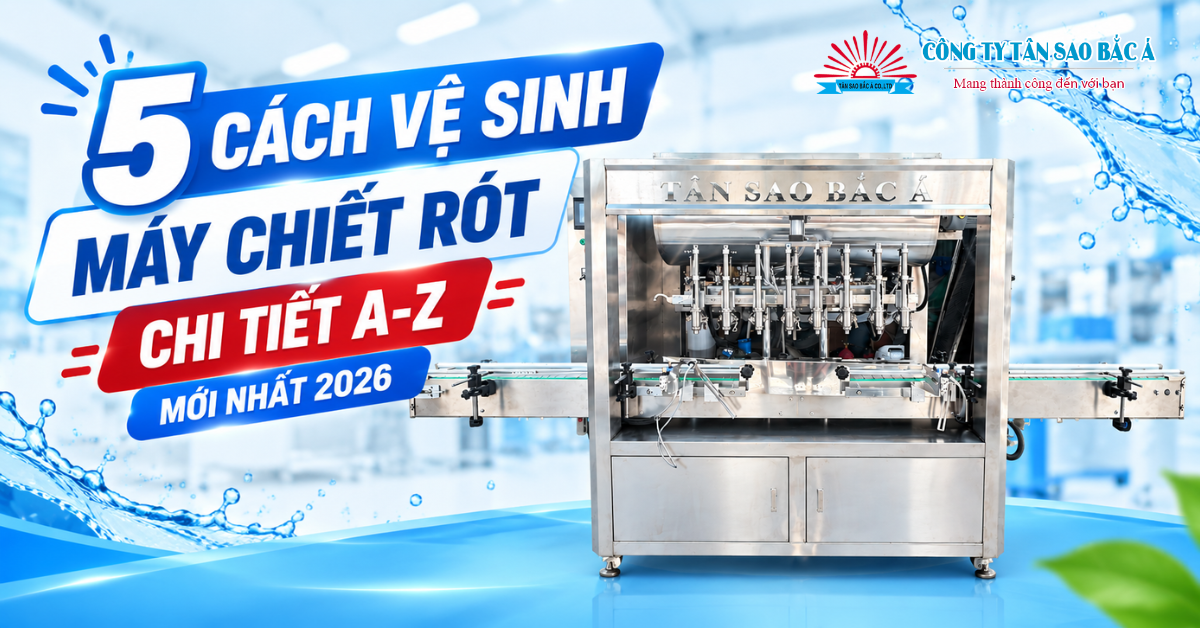 5 CÁCH VỆ SINH MÁY CHIẾT RÓT CHI TIẾT A-Z MỚI NHẤT 2026 5 CÁCH VỆ SINH MÁY CHIẾT RÓT CHI TIẾT A-Z MỚI NHẤT 2026