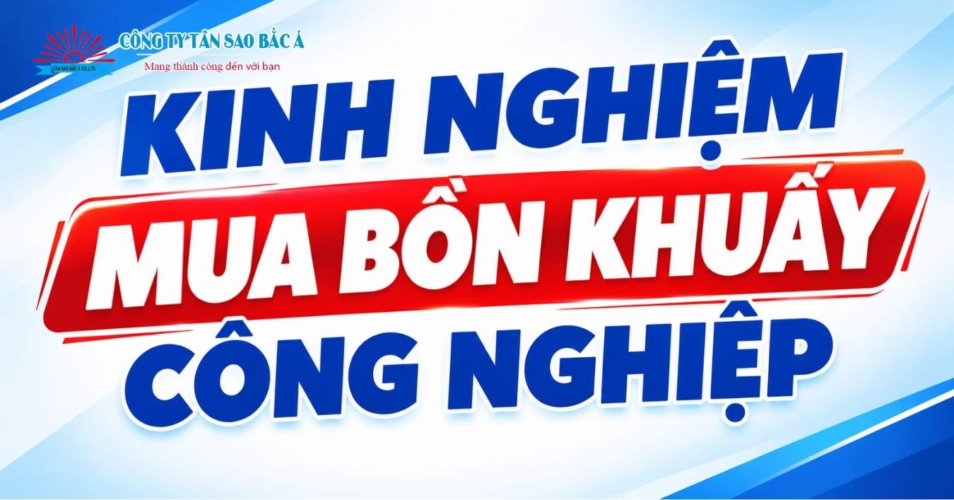 KINH NGHIỆM MUA BỒN KHUẤY CÔNG NGHIỆP KINH NGHIỆM MUA BỒN KHUẤY CÔNG NGHIỆP
