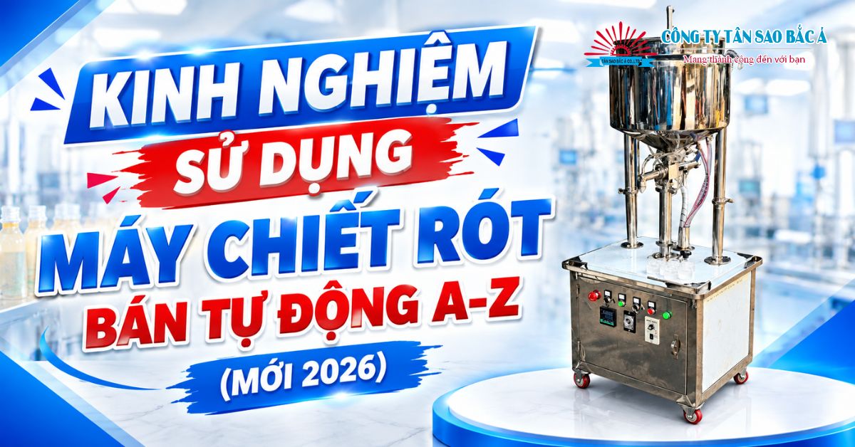 KINH NGHIỆM SỬ DỤNG MÁY CHIẾT RÓT BÁN TỰ ĐỘNG KINH NGHIỆM SỬ DỤNG MÁY CHIẾT RÓT BÁN TỰ ĐỘNG