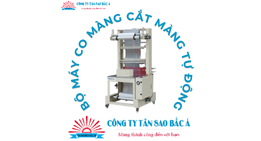 Bộ máy co màng cắt màng tự động