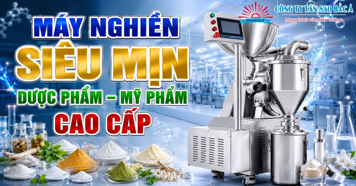 Máy Nghiền Siêu Mịn Dược phẩm – Mỹ phẩm Cao Cấp Máy Nghiền Siêu Mịn Dược phẩm – Mỹ phẩm Cao Cấp